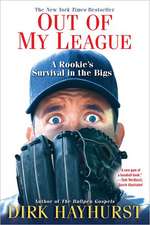 Out of My League: A Rookie's Survival in the Bigs