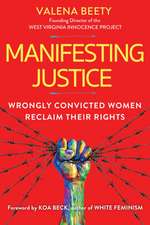 Manifesting Justice: Wrongly Convicted Women Reclaim Their Rights