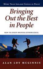 Bringing Out the Best in People: How to Enjoy Helping Others Excel