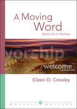 A Moving Word Worship Matters