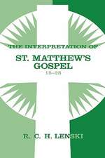 The Interpretation of St. Matthew's Gospel 15-28: Lutheran Insights for Bible Study