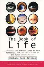 The Book of Life: A Personal and Ethical Guide to Race, Normality and the Human Gene Study