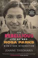 The Rebellious Life of Mrs. Rosa Parks (10th Anniversary Edition)