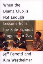 When the Drama Club is Not Enough: Lessons from the Safe Schools Program for Gay and Lesbian Students