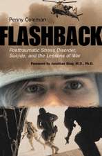 Flashback: Posttraumatic Stress Disorder, Suicide, and the Lessons of War