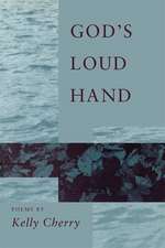 God's Loud Hand: Poems