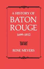 A History of Baton Rouge 1699-1812