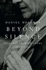 Beyond Silence: Selected Shorter Poems, 1948--2003