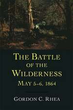 The Battle of the Wilderness May 5-6, 1864