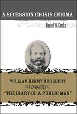 A Secession Crisis Enigma: William Henry Hurlbert and "The Diary of a Public Man"