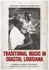 Traditional Music in Coastal Louisiana: The 1934 Lomax Recordings