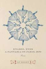 Enamel Eyes, a Fantasia on Paris, 1870