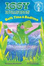 Bath Time & Bedtime (Iggy Iguanodon: Time to Read, Level 2)