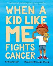 When a Kid Like Me Fights Cancer