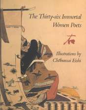 The 36 Immortal Women Poets: Introduction, Commentaries, and Translations of the Poems