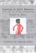 Learning in Small Moments: Life in an Urban Classroom