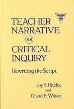 Teacher Narrative as Critical Inquiry: Rewriting the Script