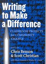 Writing to Make a Difference: Classroom Projects for Community Change