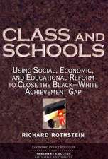 Class and Schools: Using Social, Economic, and Educational Reform to Close the Black-White Achievement Gap