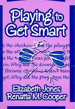 Playing to Get Smart