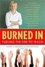 Burned in: Fueling the Fire to Teach