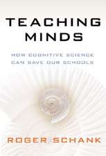 Teaching Minds: How Cognitive Science Can Save Our Schools