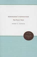 Hemingway's Nonfiction: The Public Voice