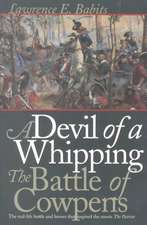 Devil of a Whipping: The Battle of Cowpens