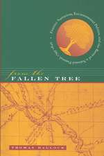 From the Fallen Tree: Frontier Narratives, Environmental Politics, and the Roots of a National Pastoral, 1749-1826