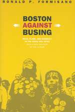 Boston Against Busing: Race, Class, and Ethnicity in the 1960s and 1970s