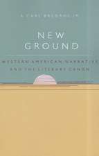 New Ground: Western American Narrative and the Literary Canon