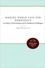 Making the World Safe for Democracy