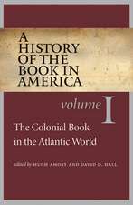 A History of the Book in America: The Colonial Book in the Atlantic World