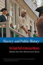 Slavery and Public History: The Tough Stuff of American Memory