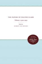 The Papers of Walter Clark: 1857-1924