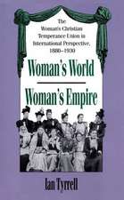 Woman's World/Woman's Empire: The Woman's Christian Temperance Union in International Perspective, 1880-1930