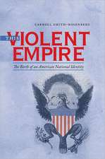 This Violent Empire: The Birth of an American National Identity