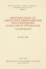 Mystification et Créativité dans l'oeuvre romanesque de Marguerite Yourcenar