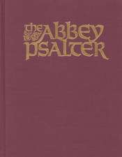 The Abbey Psalter: The Book of Psalms Used by the Trappist Monks of Genesse Abbey