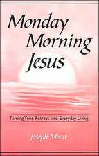 Monday Morning Jesus