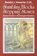 Stumbling Blocks or Stepping Stones: Spiritual Answers to Psychological Questions