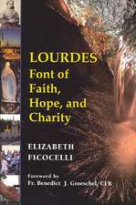 Lourdes: Font of Faith, Hope, and Charity