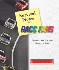 Survival Notes for Race Fans: Inspiration for the Drive Through Life