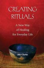 Creating Rituals: A New Way of Healing for Everyday Life