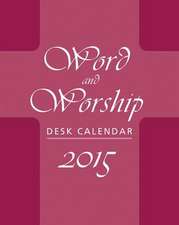 Word and Worship Desk Calendar 2015