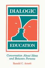 Dialogic Education: Conversation About Ideas and Between Persons