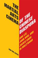 The Martial Arts Cinema of the Chinese Diaspora: Ang Lee, John Woo, and Jackie Chan in Hollywood