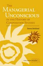 The Managerial Unconscious in the History of Composition Studies