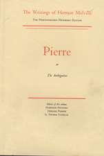 Pierre, or The Ambiguities: Volume Seven, Scholarly Edition