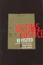 Victims of Justice Revisited: Completely Updated and Revised